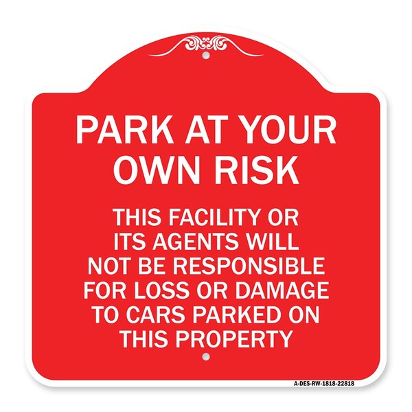 Signmission This Facility or Its Agents Will Not Be Responsible for Loss or Damage to Cars Parked, RW-1818-22818 A-DES-RW-1818-22818 - main